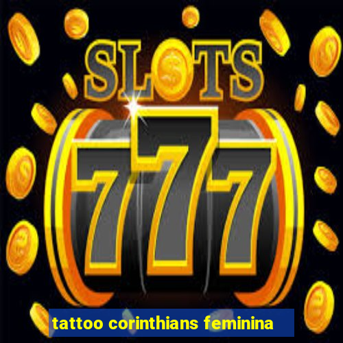 tattoo corinthians feminina